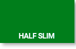 Half slim